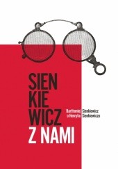 Okładka książki Sienkiewicz z nami Bartłomiej Sienkiewicz