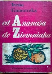 Okładka książki Od ananasa do ziemniaka Irena Gumowska