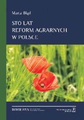 Okładka książki Sto lat reform agrarnych w Polsce Marta Błąd