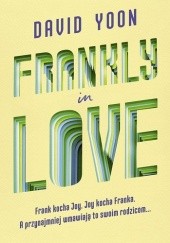 Okładka książki Frankly in Love David Yoon