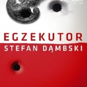 Okładka książki Egzekutor Stefan Dąmbski