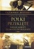 Polki przeklęte? Wielkie kobiety, dramatyczne biografie