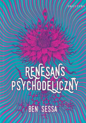 Okładka książki Renesans Psychodeliczny Ben Sessa
