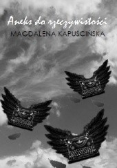 Okładka książki Aneks do rzeczywistości Magdalena Kapuścińska