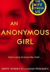 Okładka książki An Anonymous Girl Greer Hendricks, Sarah Pekkanen