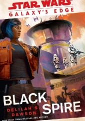 Okładka książki Galaxy's Edge: Black Spire Delilah S. Dawson