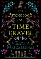 Okładka książki The Psychology of Time Travel Kate Mascarenhas