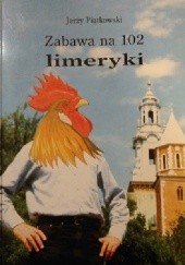 Okładka książki Zabawa na 102 limeryki Jerzy Piątkowski