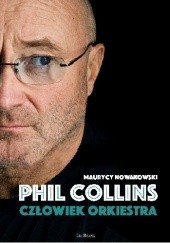 Okładka książki Phil Collins. Człowiek orkiestra Maurycy Nowakowski