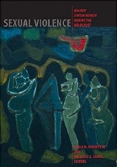 Okładka książki Sexual violence against Jewish women during the Holocaust Sonja Maria Hedgepeth, Rochelle G. Saidel
