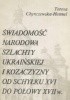 Okładka książki Świadomość narodowa szlachty ukraińskiej i kozaczyzny od schyłku XVI do połowy XVII w. Teresa Chynczewska-Hennel