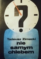 Okładka książki Nie samym chlebem Tadeusz Zimecki