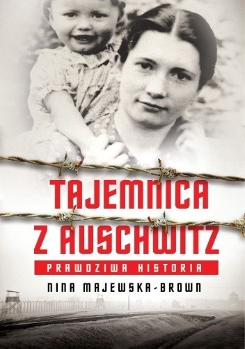 Okładka książki Tajemnica z Auschwitz Nina Majewska-Brown
