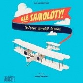 Okładka książki Ale samoloty! Odlotowe historie lotnicze Maciek Blaźniak, Michał Leśniewski