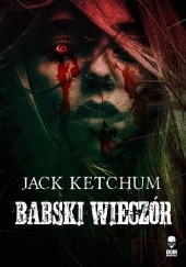 Okładka książki Babski wieczór Jack Ketchum