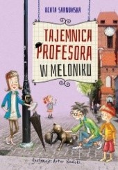 Okładka książki Tajemnica profesora w meloniku Beata Sarnowska