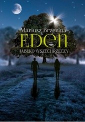 Okładka książki Eden. Jabłko wszechrzeczy Mariusz Brzezina