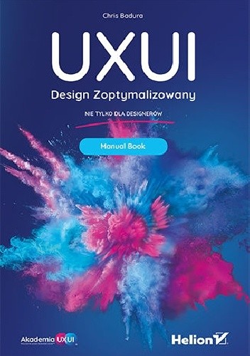 UXUI. Design Zoptymalizowany. Manual Book pdf chomikuj