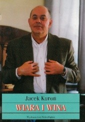 Okładka książki Wiara i wina. Do i od komunizmu Jacek Kuroń