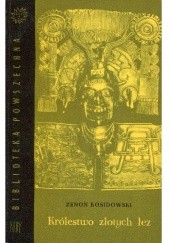 Okładka książki Królestwo złotych łez Zenon Kosidowski