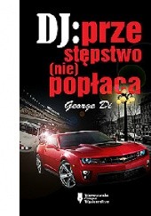 Okładka książki DJ: przestępstwo (nie) popłaca George Di