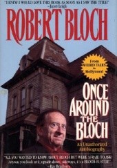 Okładka książki Once Around the Bloch: An Unauthorized Autobiography Robert Bloch