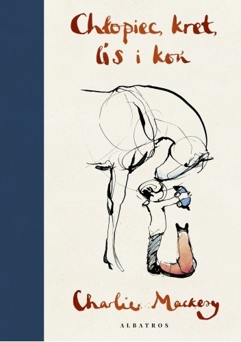 Okładka książki Chłopiec, kret, lis i koń Charlie Mackesy