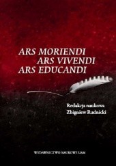 Okładka książki Ars moriendi, ars vivendi, ars educandi. Zbigniew Rudnicki