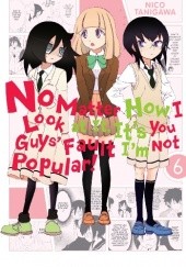 Okładka książki No Matter How I Look at it, it's You Guys' Fault I'm Not Popular! Vol.6 Nico Tanigawa