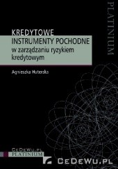 Okładka książki Kredytowe instrumenty pochodne w zarządzaniu ryzykiem kredytowym Agnieszka Huterska