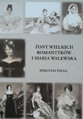 Żony wielkich romantyków i Maria Walewska