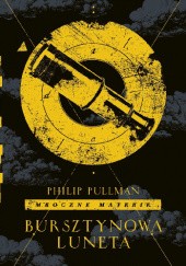 Okładka książki Bursztynowa luneta Philip Pullman