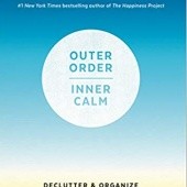 Okładka książki Outer Order, Inner Calm: Declutter and Organize to Make More Room for Happiness Gretchen Rubin