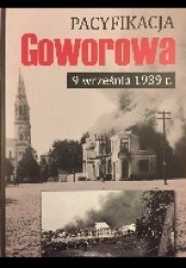 Okładka książki Pacyfikacja Goworowa Piotr Kosiorek, Maciej Tworkowski