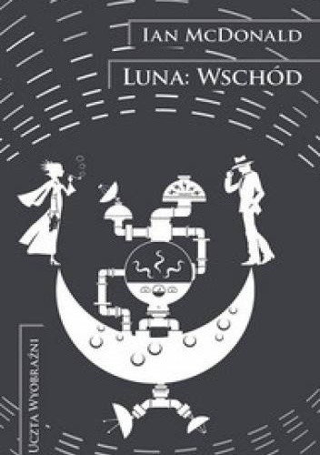 Okładka książki Luna: Wschód Ian McDonald