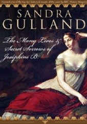 Okładka książki The Many Lives & Secret Sorrows of Joséphine B. Sandra Gulland