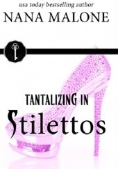 Okładka książki Tantalizing in Stilettos Nana Malone