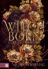 Okładka książki Witchborn. Córka czarownicy