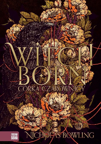 Okładka książki Witchborn. Córka czarownicy Nicholas Bowling