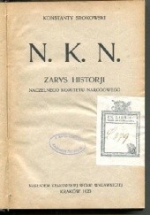 Okładka książki N. K. N. : zarys historji Naczelnego Komitetu Narodowego Srokowski Konstanty