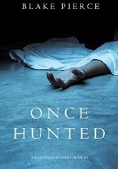 Okładka książki Once Hunted Blake Pierce