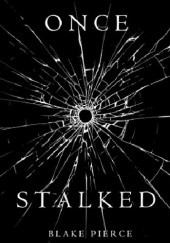 Okładka książki Once Stalked Blake Pierce