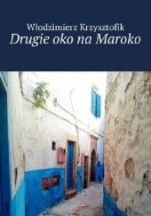 Okładka książki Drugie oko na Maroko Włodzimierz Krzysztofik