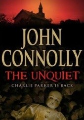 Okładka książki The Unquiet John Connolly