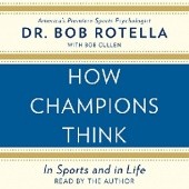 Okładka książki How Champions Think In Sports and in Life Bob Rotella