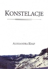 Okładka książki Konstelacje Aleksandra Knap