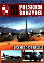 Okładka książki 100 lat Polskich Skrzydeł - Lockheed C-130 Hercules Paweł Bondaryk, Michał Petrykowski