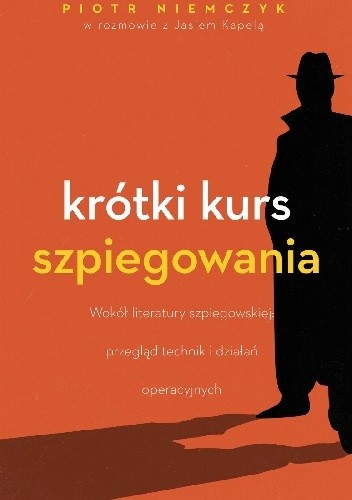 Okładka książki Krótki kurs szpiegowania Jan Kapela, Piotr Niemczyk