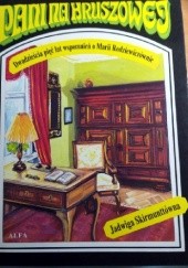 Okładka książki Pani na Hruszowej: Dwadzieścia pięć lat wspomnień o Marii Rodziewiczównie Jadwiga Skirmunttówna