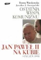 Okładka książki Jan Paweł II na Kubie Dorota Warakomska
